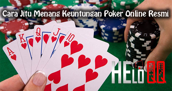 Cara Jitu Menang Keuntungan Poker Online Resmi