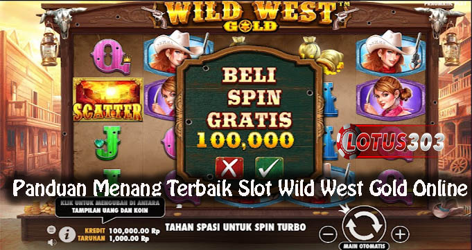 Panduan Menang Terbaik Slot Wild West Gold Online
