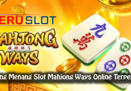 Peluang Menang Slot Mahjong Ways Online Terpercaya