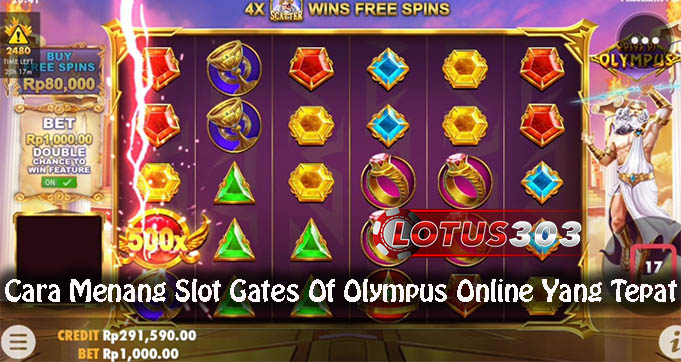 Cara Menang Slot Gates Of Olympus Online Yang Tepat