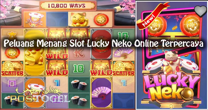 Peluang Menang Slot Lucky Neko Online Terpercaya